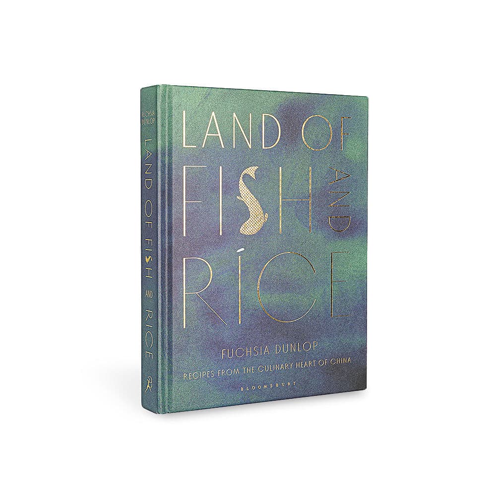 LAND OF FISH AND RICE - Recipes from the Culinary Heart of China